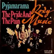 Roxy Music - Pyjamarama / The Pride And The Pain