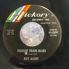 Roy Acuff - Freight Train Blues / All The World Is Lonely Now