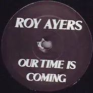 Roy Ayers - Our Time Is Coming