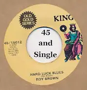 Roy Brown - Hard Luck Blues / Trouble At Midnight