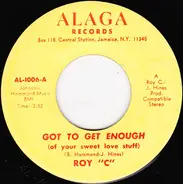 Roy C. Hammond - Got To Get Enough (Of Your Sweet Love Stuff)