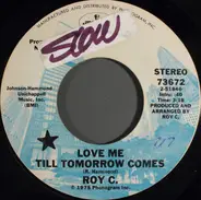 Roy C. Hammond - Love Me Till Tomorrow Comes