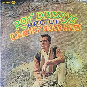 Roy Drusky - Roy Drusky's Bag Of Country Gold Hits