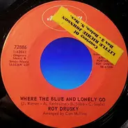 Roy Drusky - Where The Blue and Lonely Go