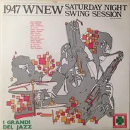 Roy Eldridge / Flip Phillips / Mike Colicchio / Al Casey / Eddie Safranski / Specs Powell / Mel Tor - 1947 WNEW - Saturday Night Swing Session