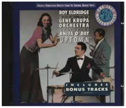 Roy Eldridge With Gene Krupa And His Orchestra Featuring Anita O'Day - Uptown