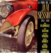 Roy Eldridge, Art Tatum, Lester Young, Count Basie ua. - Jam Session 1944 1946