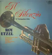 Roy Etzel - Il Silenzio - 16 Trompeten-Hits