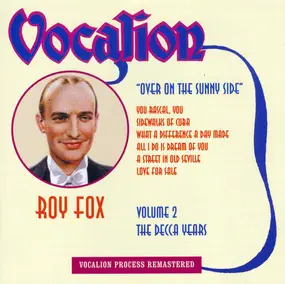 Roy Fox - Over On The Sunny Side (Volume 2 - The Decca Years)