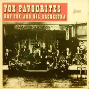 Roy Fox & His Orchestra - Fox Favourites