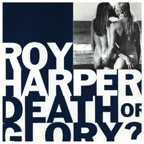 Roy Harvey - Death Or Glory?