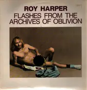 Roy Harper - Flashes from the Archives of Oblivion