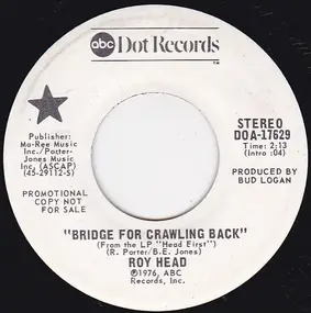Roy Head - Bridge For Crawling Back / Ain't It Funny (How Times Haven't Changed)