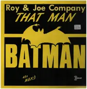 Roy & Joe Company - That Man... Batman