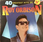 Roy Orbison - 40 Greatest Hits Of Roy Orbison