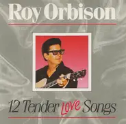 Roy Orbison - 12 Tender Love Songs