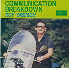 Roy Orbison - Communication Breakdown