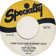 Roy Milton - Tell It Like It Is / How Can I Live Without You?