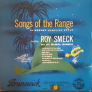 Roy Smeck And His Paradise Islanders - Songs Of The Range (In Dreamy Hawaiian Style)