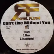 Royal Flush - Can't Live Without You / Angel Dust