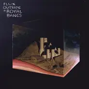 Royal Bangs - Flux Outside