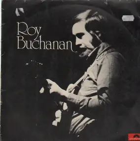 Roy Buchanan - Roy Buchanan