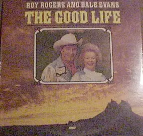 Roy Rogers - The Good Life