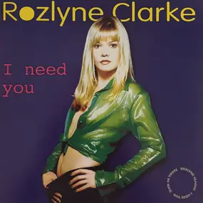 Rozlyne Clarke - I Need You