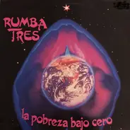 Rumba Tres - La Pobreza Bajo Cero