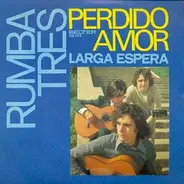 Rumba Tres - Perdido Amor / Larga Espera
