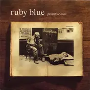 Ruby Blue - Primitive Man