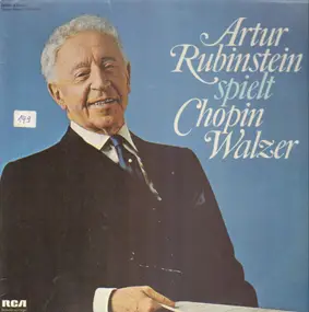 Artur Rubinstein - Artur Rubinstein spielt Chopin Walzer