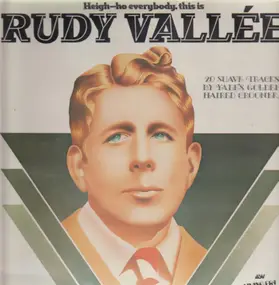 Rudy Vallée - Heigh-Ho Everybody, This Is Rudy Vallée