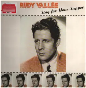 Rudy Vallée - Sing For Your Supper