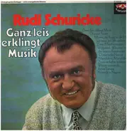 Rudi Schuricke - Ganz Leis Erklingt Musik