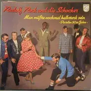 Rudolf Rock und die Schocker - Man Musste Nochmal Halbstark Sein