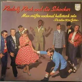 Rudolf Rock & Die Schocker - Man Musste Nochmal Halbstark Sein