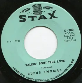 Rufus Thomas - Talkin' Bout True Love / Sister's Got A Boyfriend