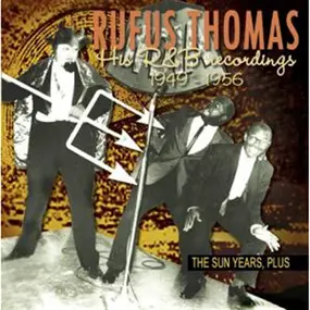 Rufus Thomas - His R&B Recordings 1949-1956 - The Sun Years, Plus