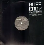Ruff Endz - will you be mine
