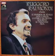Ruggero Raimondi - Chante Le Barbier De Séville, Don Carlos, La Force Du Destin, Macbeth, Le Trouvère, Aïda