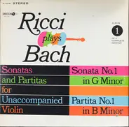 Ruggiero Ricci , Johann Sebastian Bach - Ricci Plays Bach : Vol. 1 Sonata And Partita For Unaccompanied Violin