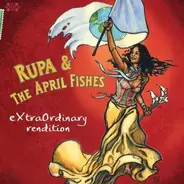 Rupa & the April Fishes - Extraordinary Rendition