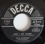 Russ Morgan And His Orchestra - Must I Cry Again