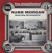 Russ Morgan And His Orchestra - The Uncollected Russ Morgan And His Orchestra, 1937-1938