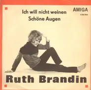 Ruth Brandin - Ich Will Nicht Weinen / Schöne Augen