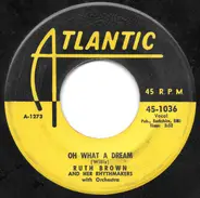 Ruth Brown And Her Rhythmakers - Oh What A Dream / Please Don't Freeze