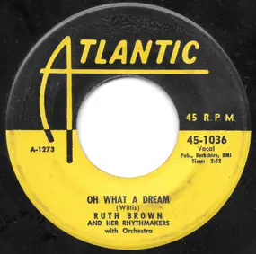 Ruth Brown - Oh What A Dream / Please Don't Freeze