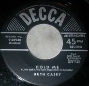 Ruth Casey - Hold Me / Won't Somebody Answer The Phone