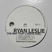 Ryan Leslie - The Way That U Move Girl! / (U Could Be) The One 4 Me